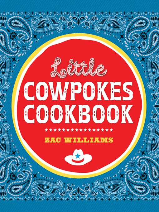 Title details for Little Cowpokes Cookbook by Zac Williams - Wait list